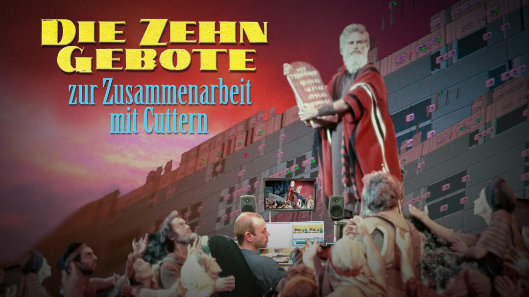 Zehn Gebote zur Zusammenarbeit mit Cuttern Die zehn Gebote zur Zusammenarbeit mit Cuttern